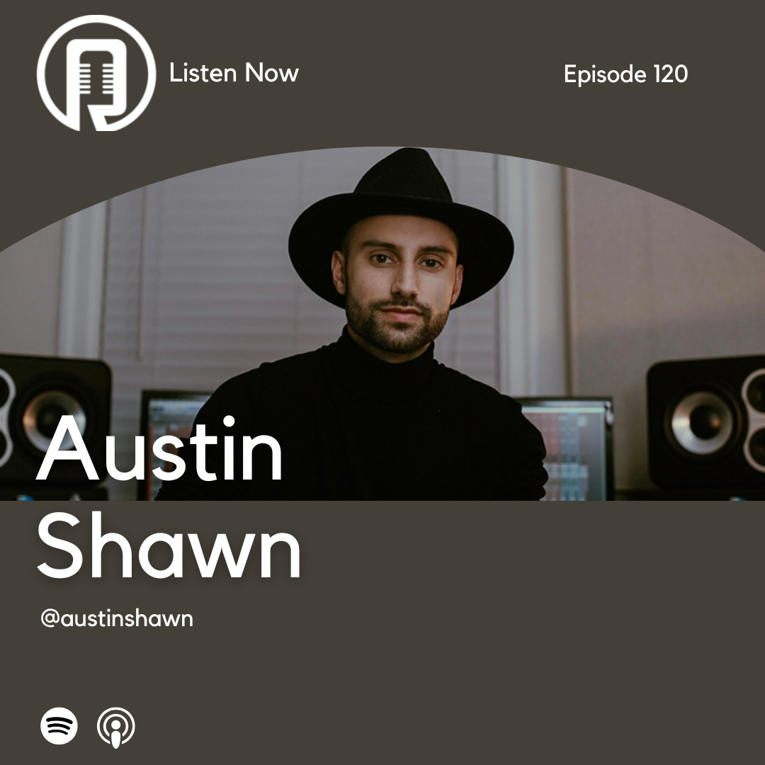 Episode 120 - Austin Shawn