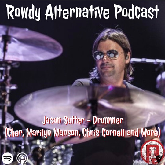 Rowdy Alternative: Jason Sutter - Drummer (Cher, Marilyn Manson, Chris Cornell)