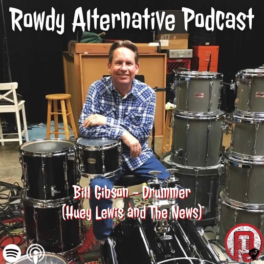 Rowdy Alternative: Bill Gibson - Drummer (Huey Lewis & The News)