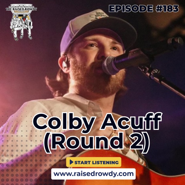 Episode 183 - Colby Acuff (Part 2)