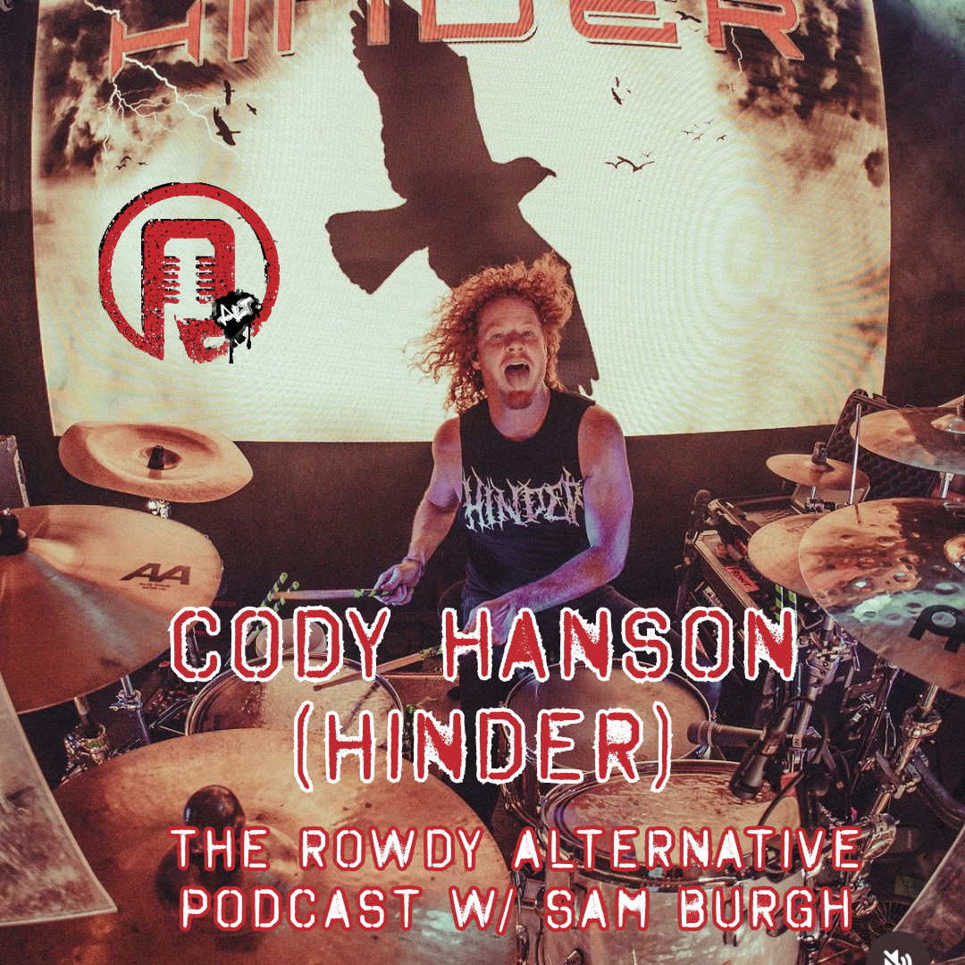 Rowdy Alternative: Cody Hanson - Drummer (Hinder)