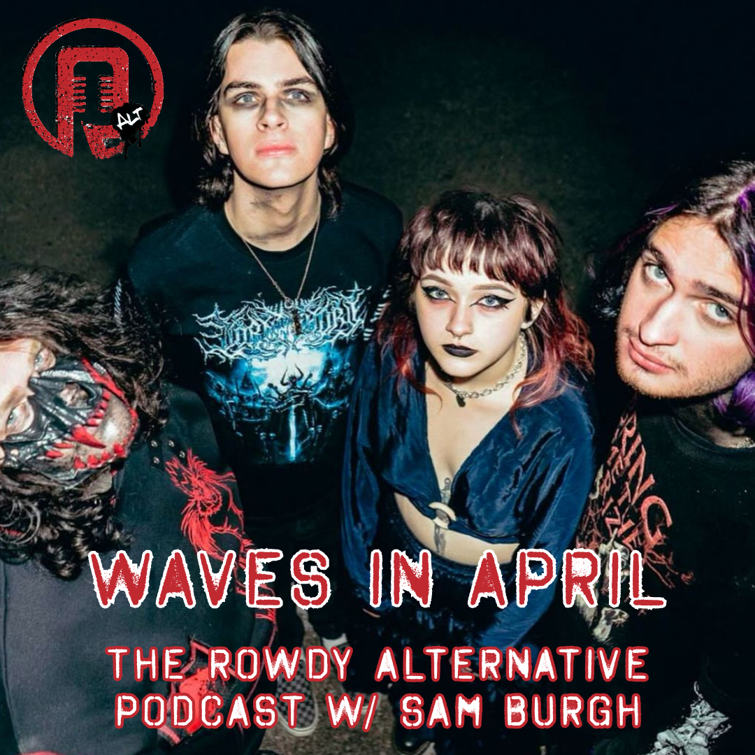 Rowdy Alternative: Waves in April