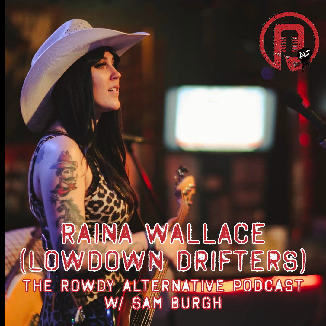 Rowdy Alternative: Raina Wallace (The Lowdown Drifters)