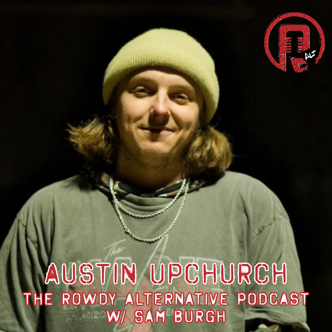 Rowdy Alternative: Austin Upchurch