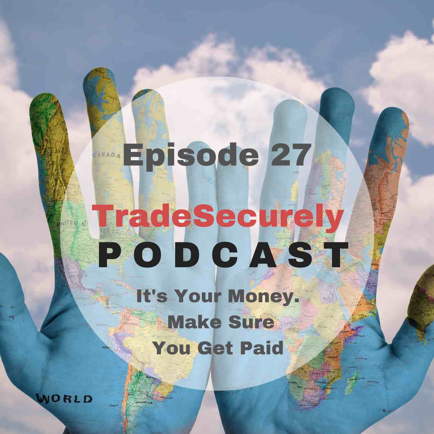 Episode 27: It's Your Money.  Make Sure You Get Paid