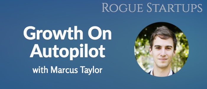 RS126: Growth On Autopilot with Marcus Taylor of Venture Harbour