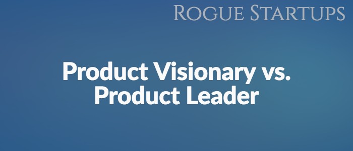 RS140: Product Visionary vs. Product Leader