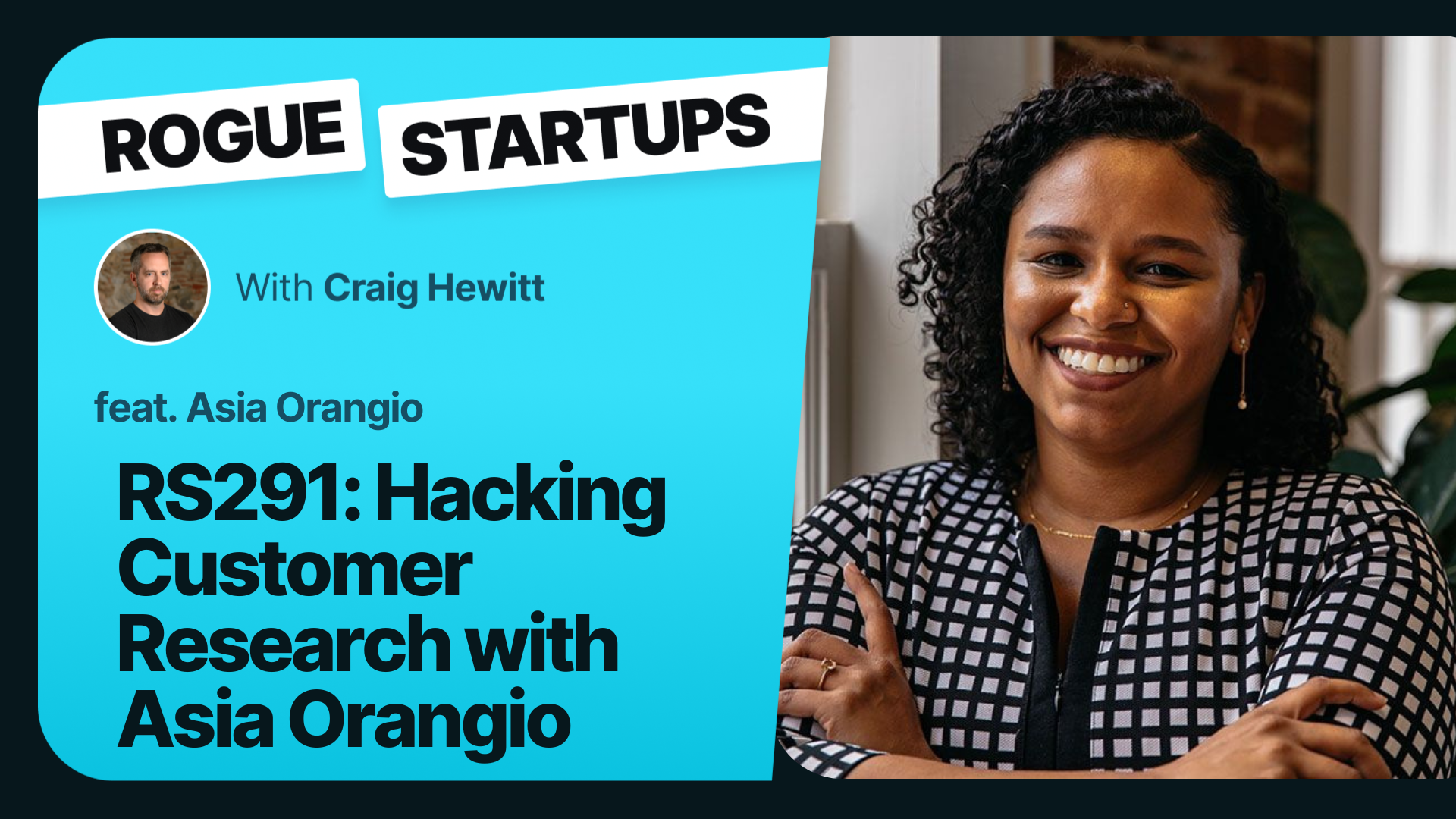 RS291: Hacking Customer Research with Asia Orangio