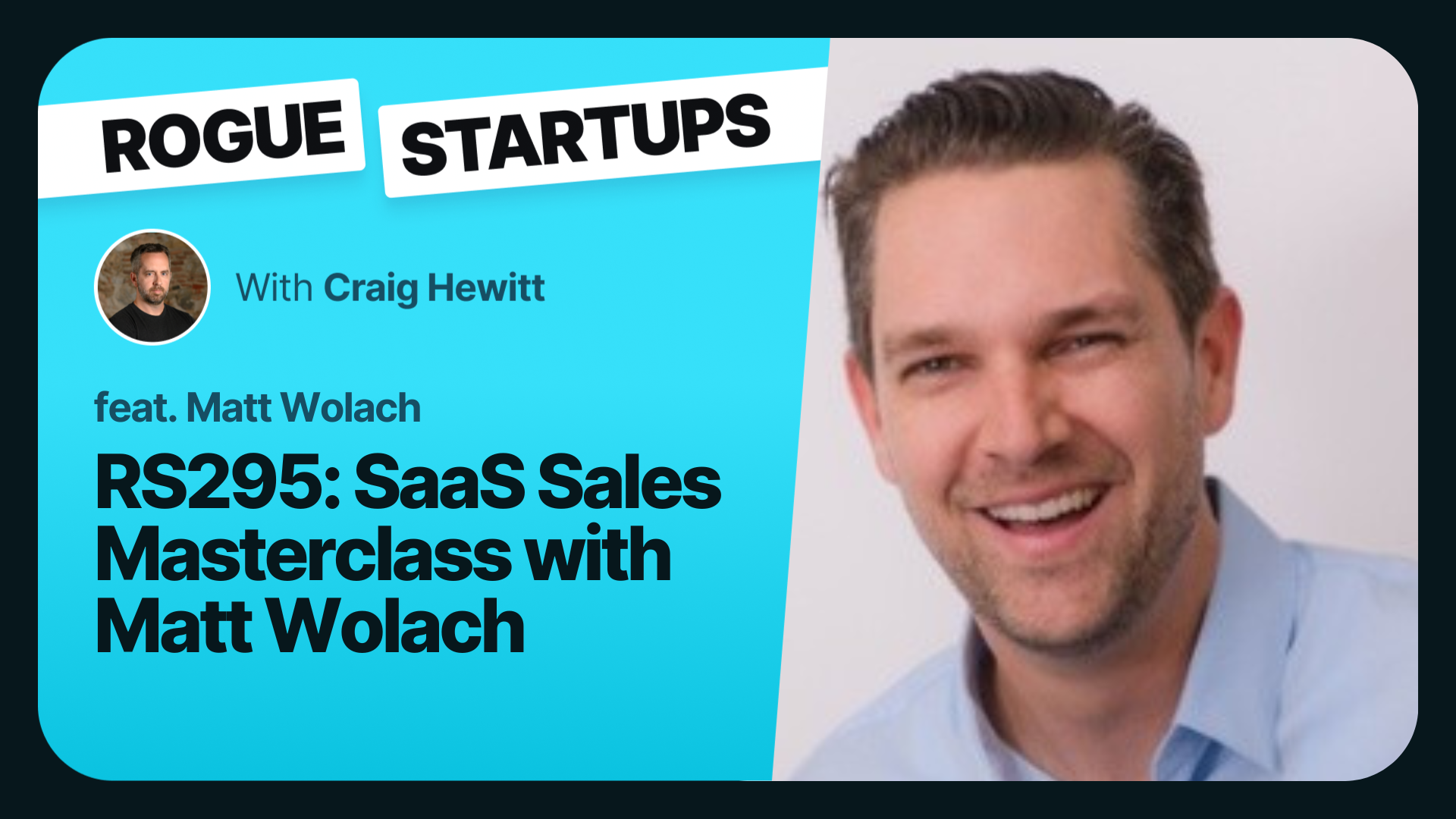 RS295: SaaS Sales Masterclass with Matt Wolach