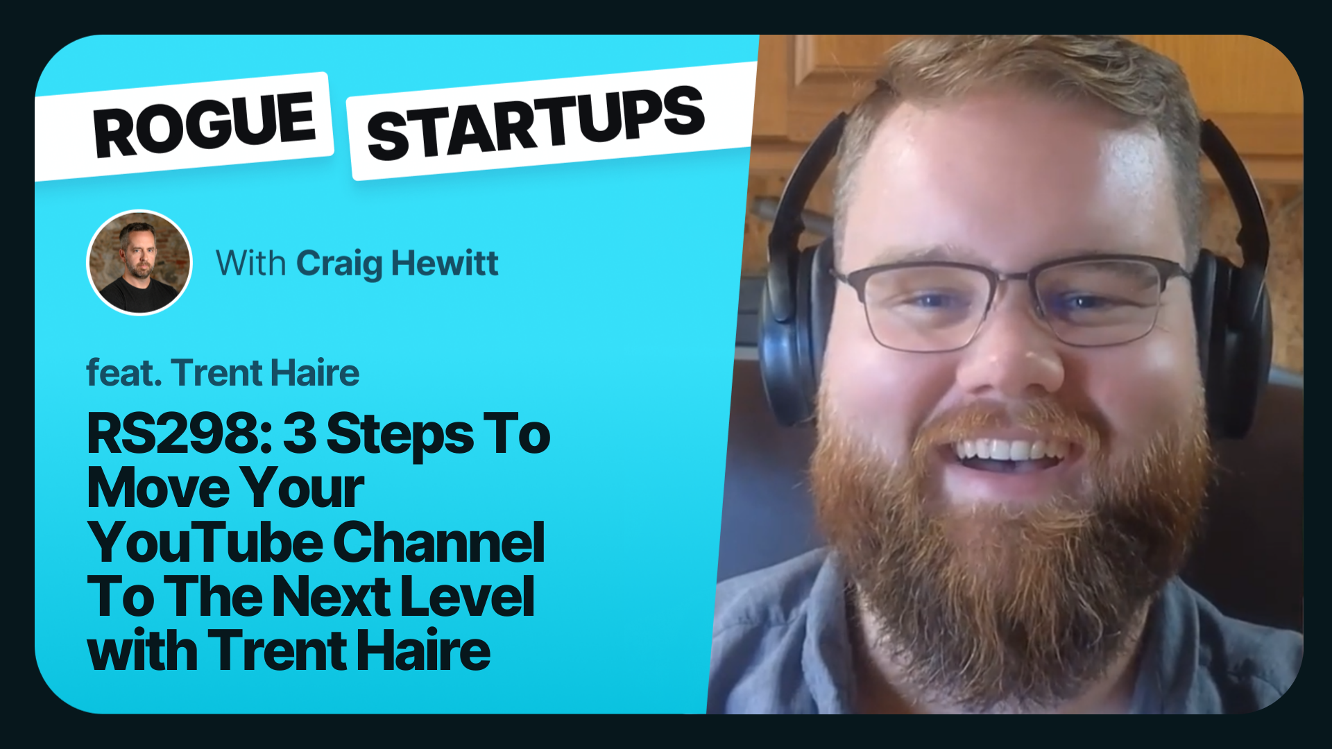 RS298: 3 Steps To Move Your YouTube Channel To The Next Level with Trent Haire