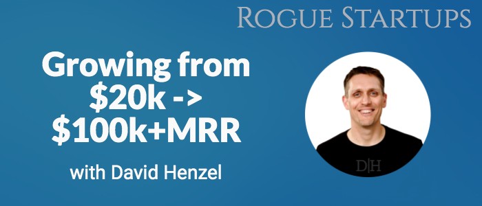 RS167: Growing from $20k -> $100k MRR with David Henzel