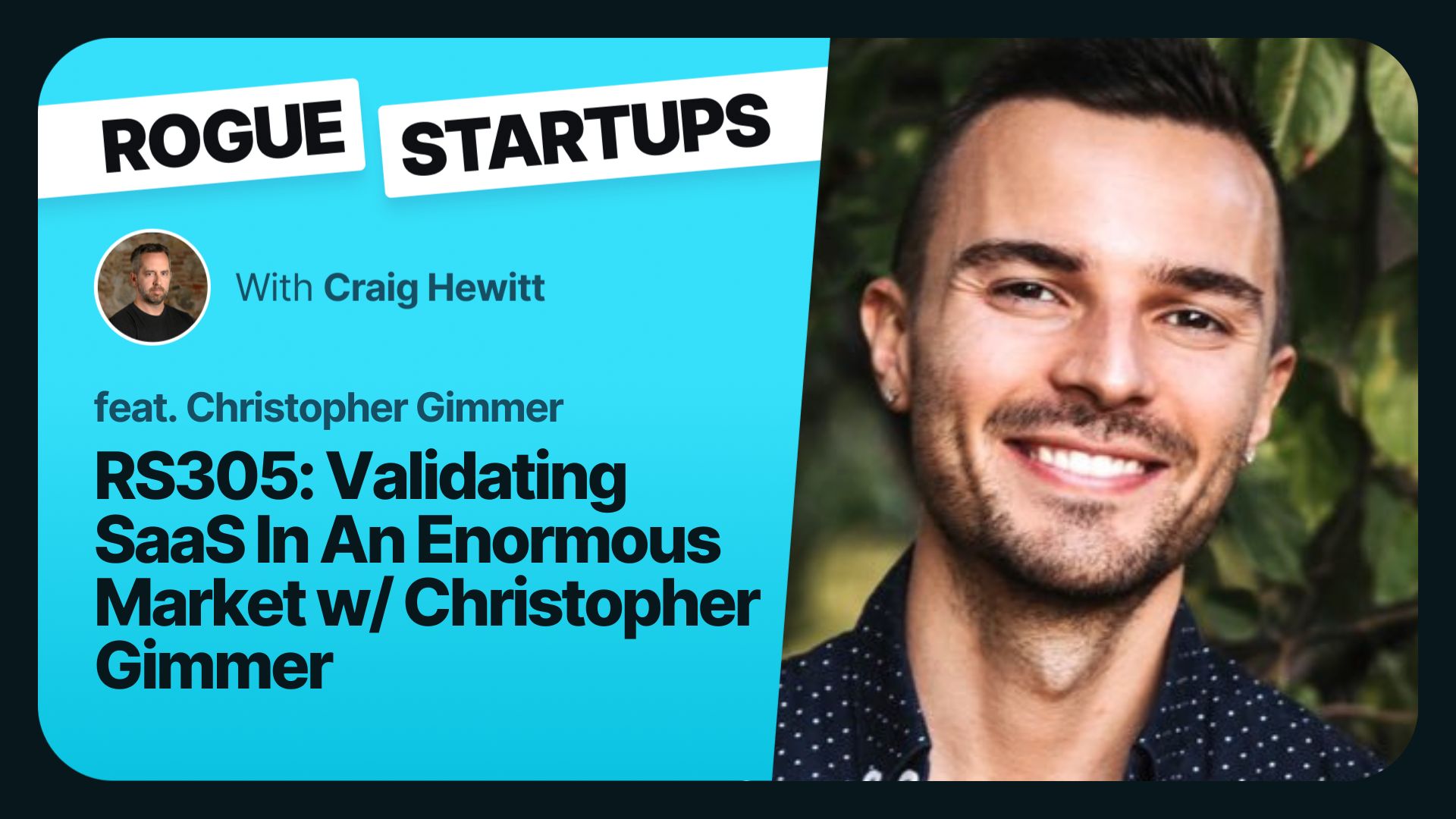 RS305: Validating SaaS In An Enormous Market w/ Christopher Gimmer