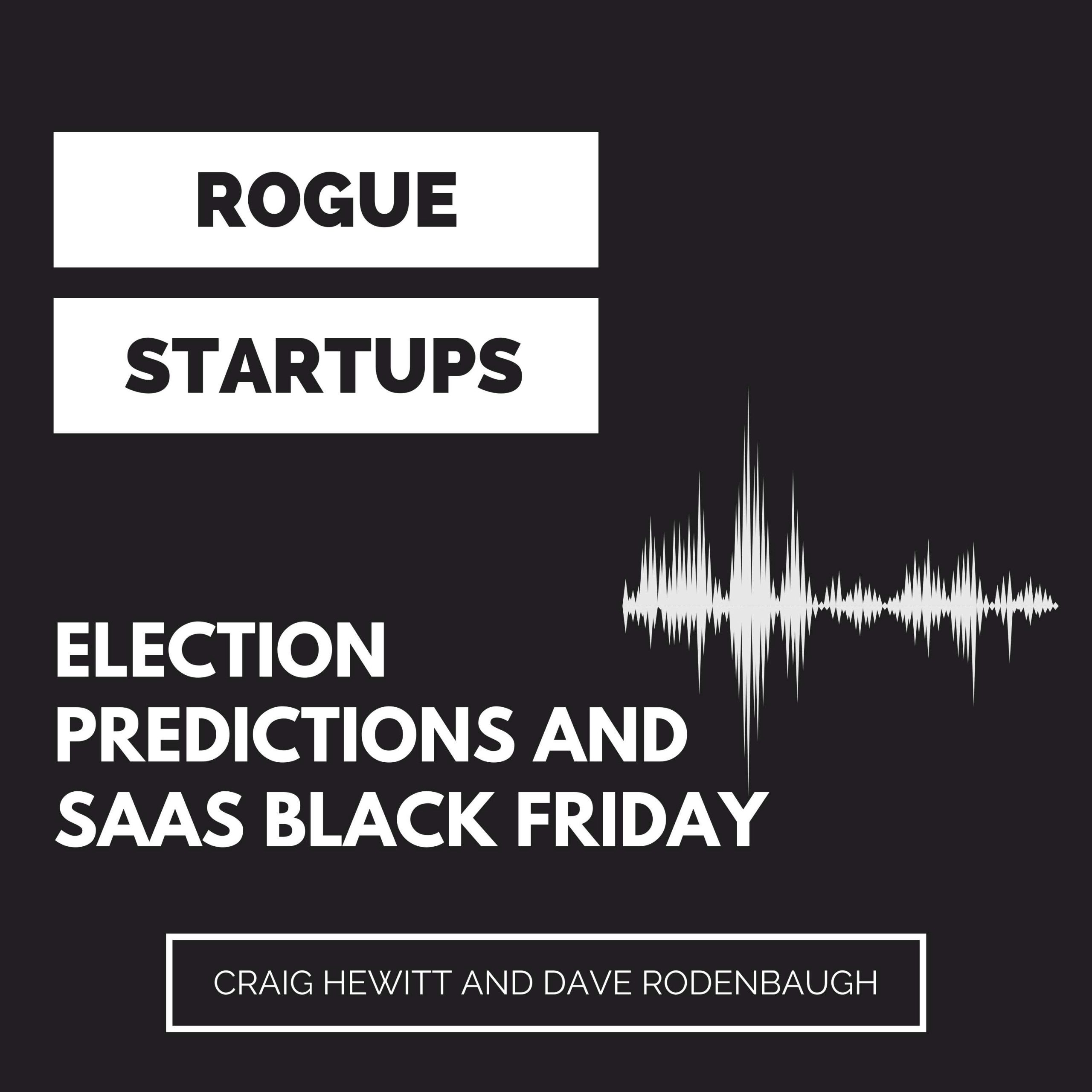 RS234 Election Predictions and Structuring A Black Friday Deal in SaaS