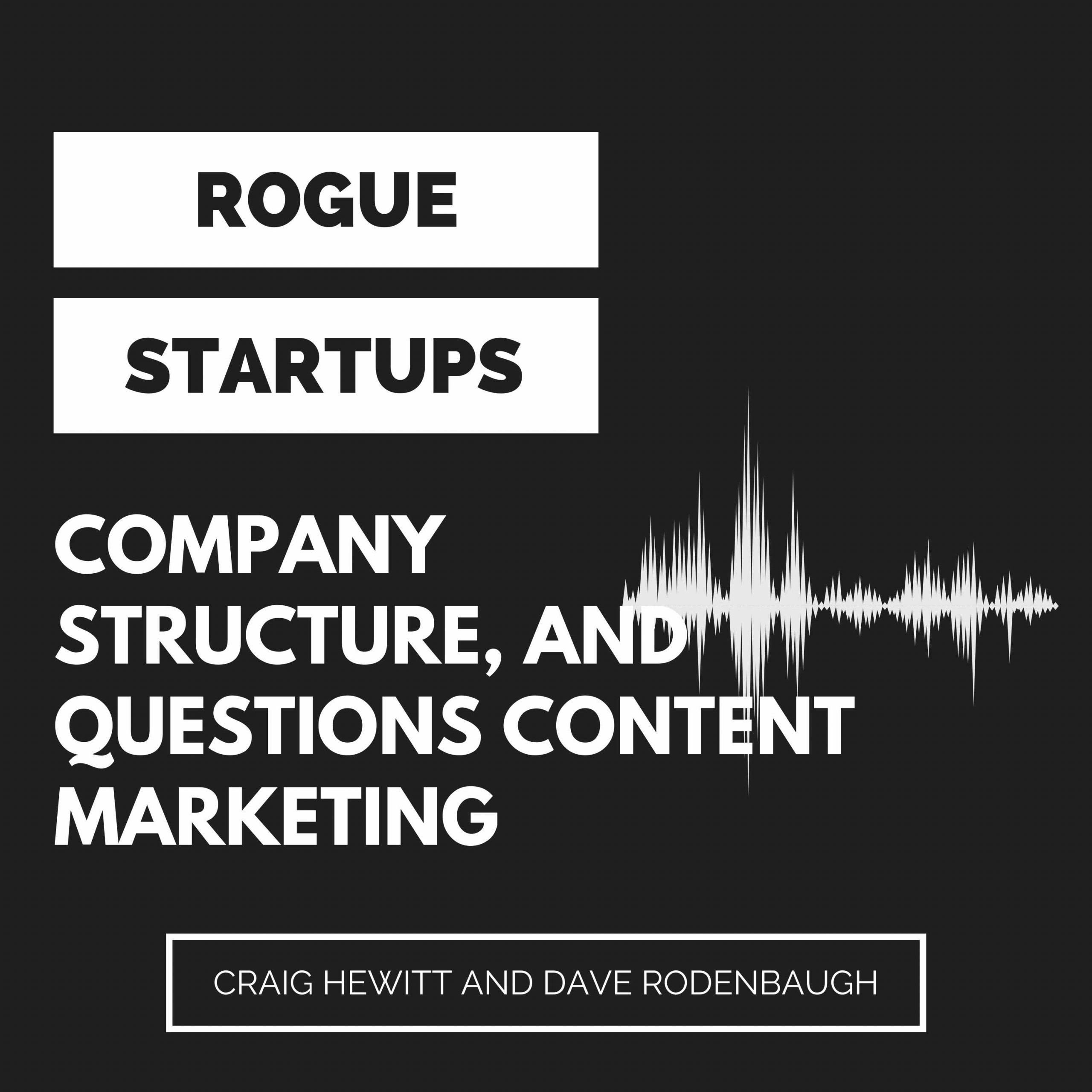 RS248: Company Structure Questions, and More Content Marketing