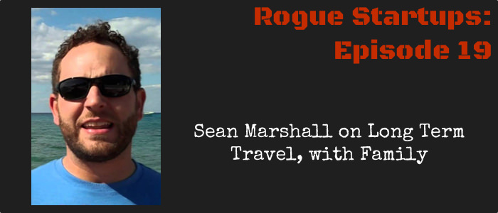 RS019:  Sean Marshall on Long Term Travel, with Family