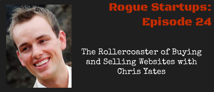 RS024: The Rollercoaster of Buying and Selling Websites with Chris Yates