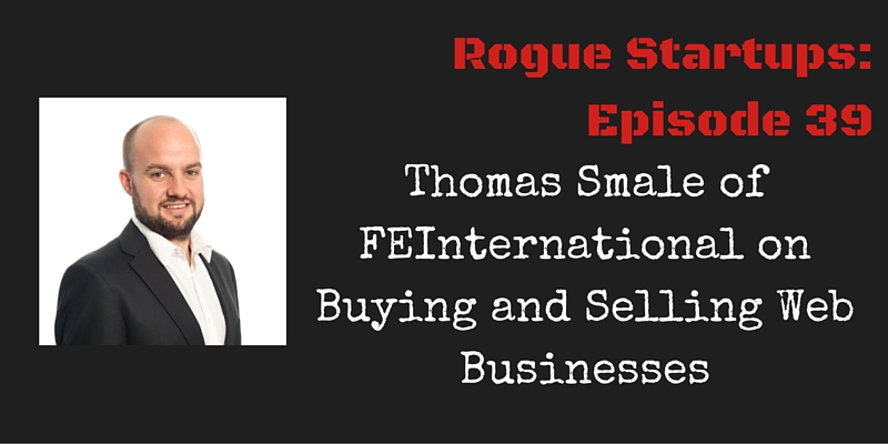 RS039: Thomas Smale of FEInternational on Buying and Selling Websites like a Pro