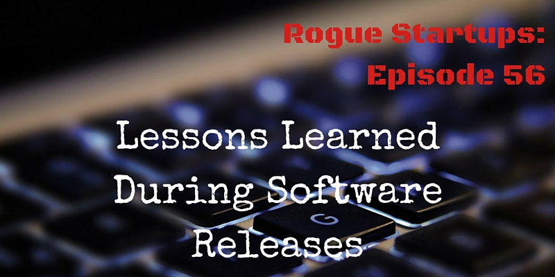 RS056: 5 Lessons Learned During Software Releases