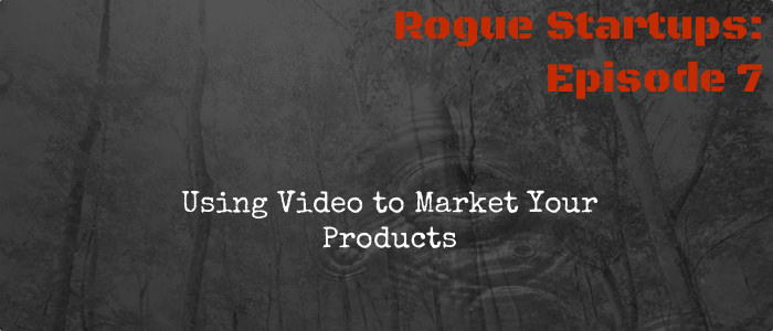 RS007:  Using Video to Market Your Products