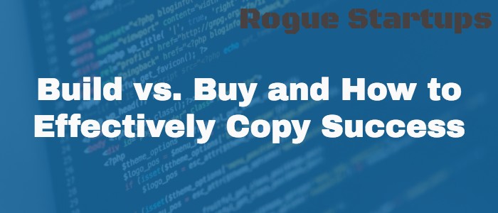 RS066: Build vs. Buy and How to Effectively Copy Success