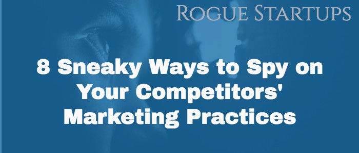 RS072: 8 Sneaky Ways to Spy on Your Competitors&#8217; Marketing Practices
