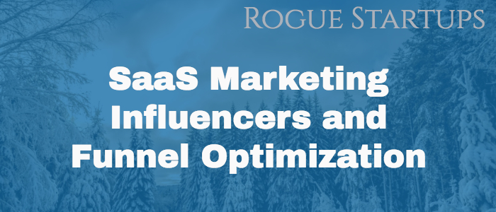 RS078: SaaS Marketing Influencers and Funnel Optimization