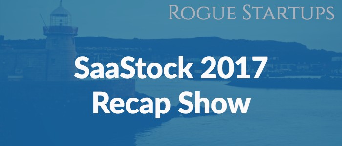 RS107: Dragon Glass &#8211; a SaaStock 2017 Recap