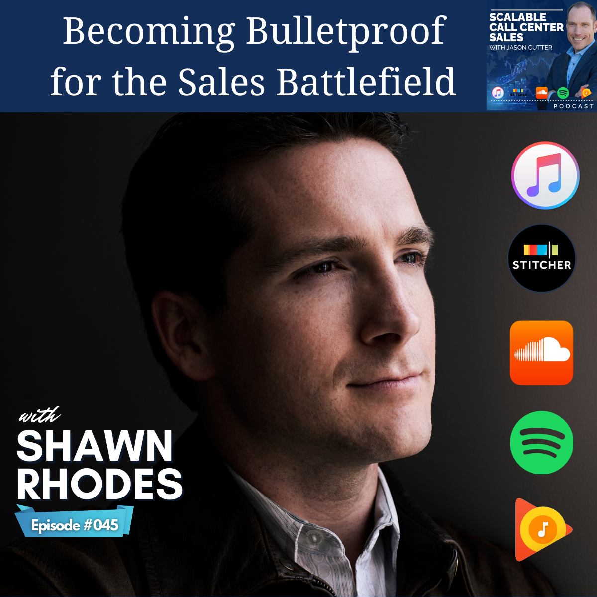 [045] Becoming Bulletproof for the Sales Battlefield, with Shawn Rhodes from Bulletproof Selling