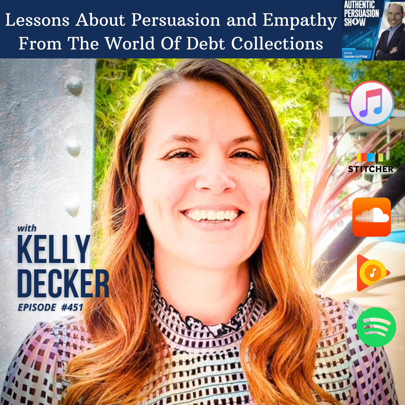 [451] Lessons About Persuasion and Empathy From The World Of Debt Collections, with Kelly Decker from Beyond Finance