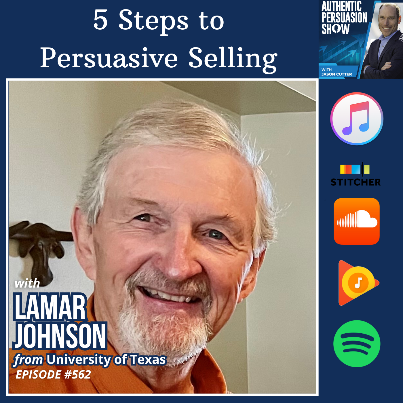 [562] 5 Steps to Persuasive Selling, with Lamar Johnson from University of Texas 