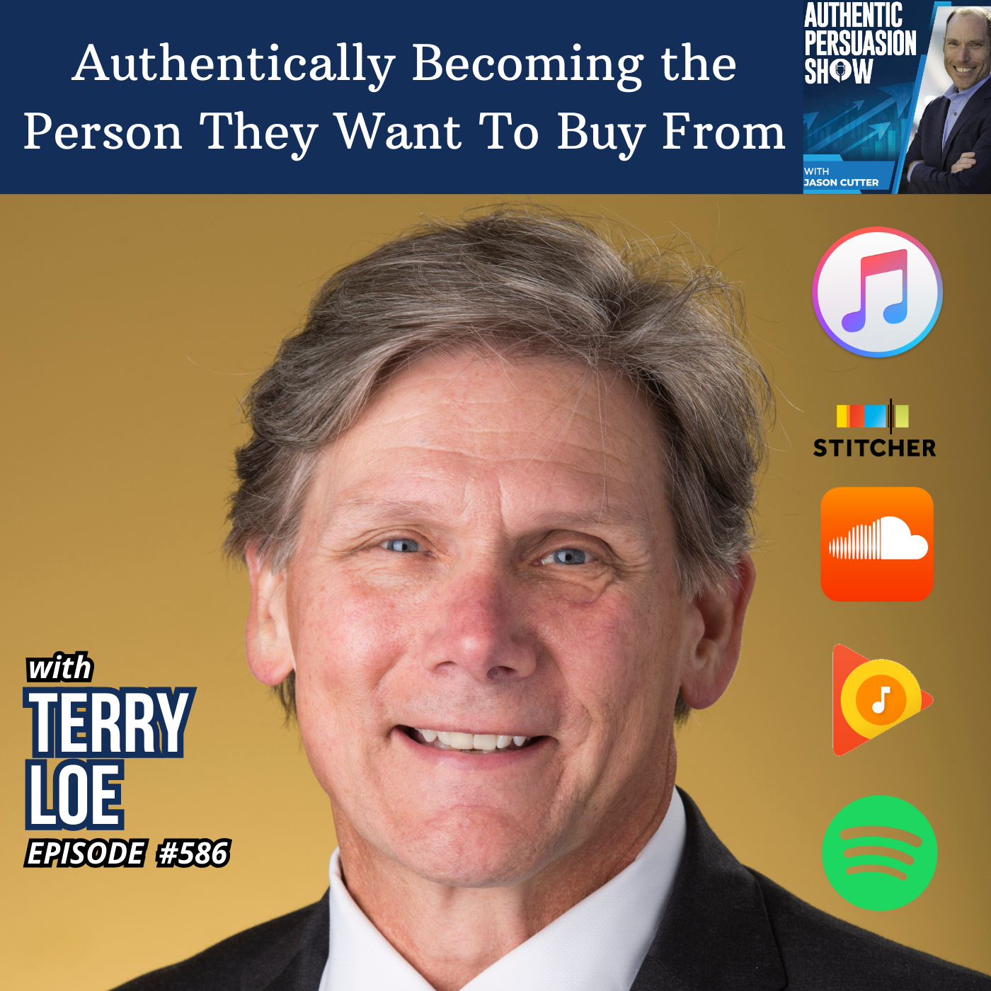 [586] Authentically Becoming the Person They Want To Buy From, with Terry Loe from Kennesaw State University