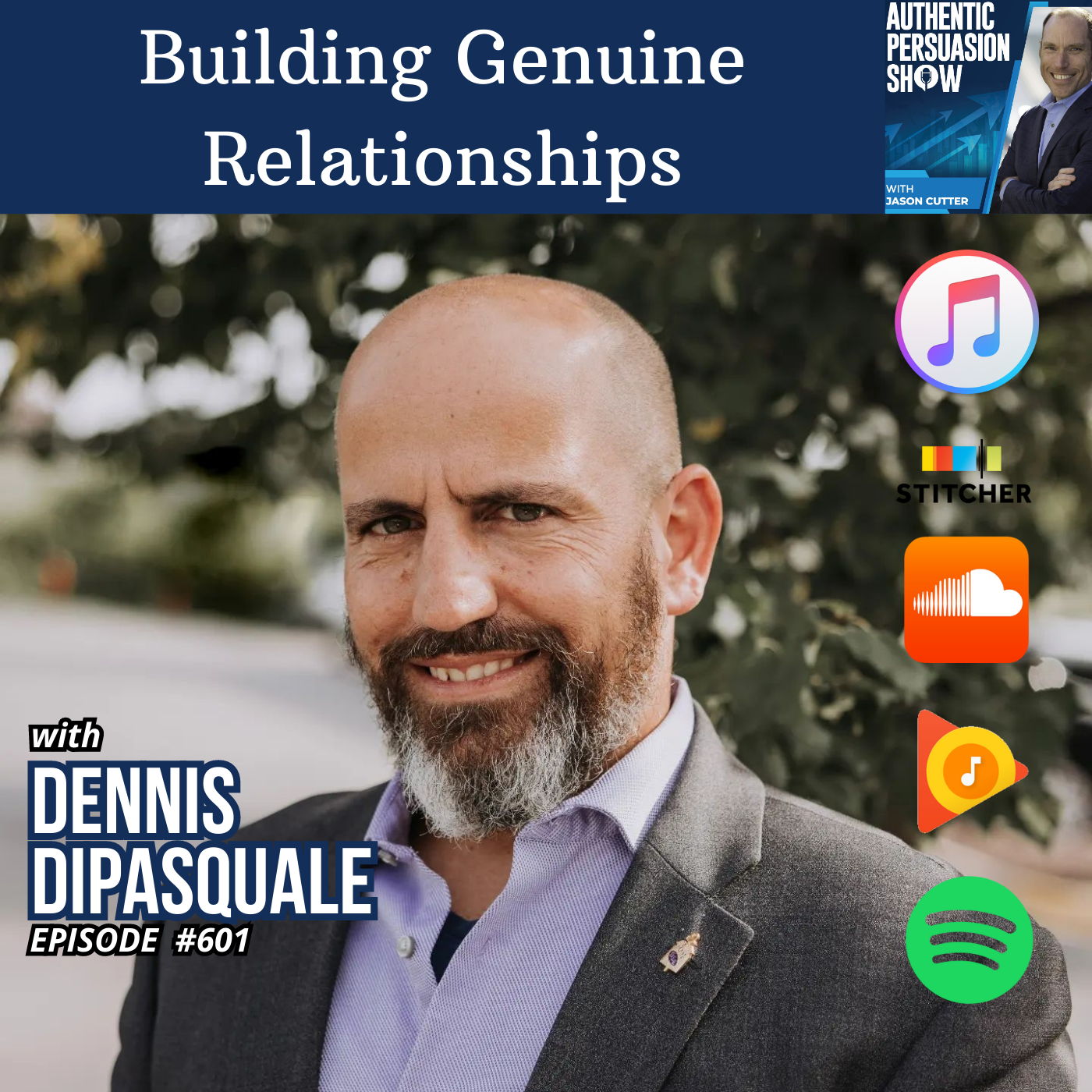 [601] Building Genuine Relationships, with Dr. Dennis DiPasquale from the University of Florida