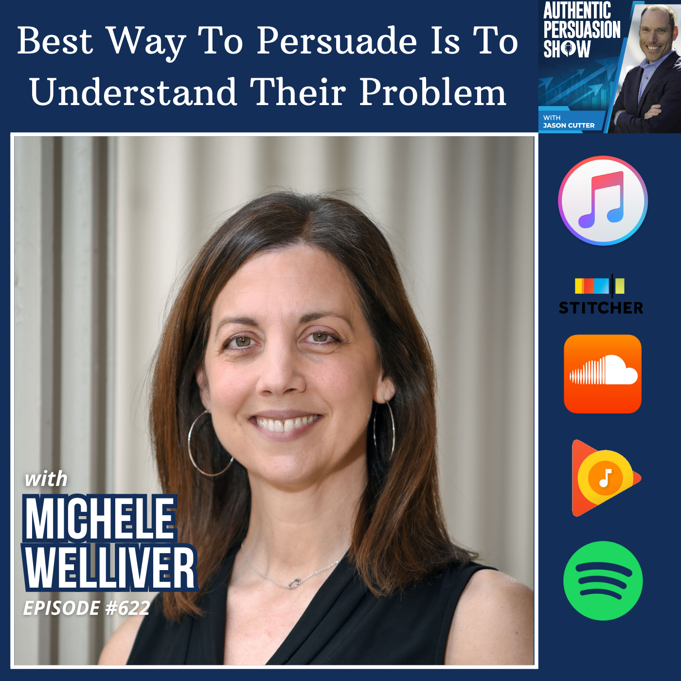 [622] Best Way To Persuade Is To Understand Their Problem, with Dr Michele Welliver from Susquehanna University
