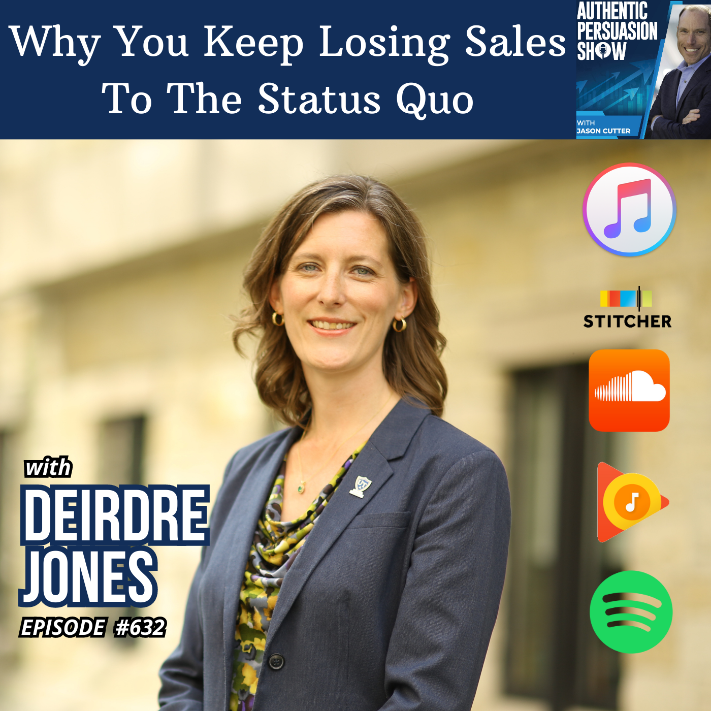 [632] Why You Keep Losing Sales To The Status Quo, with Deirdre Jones from University of Toledo