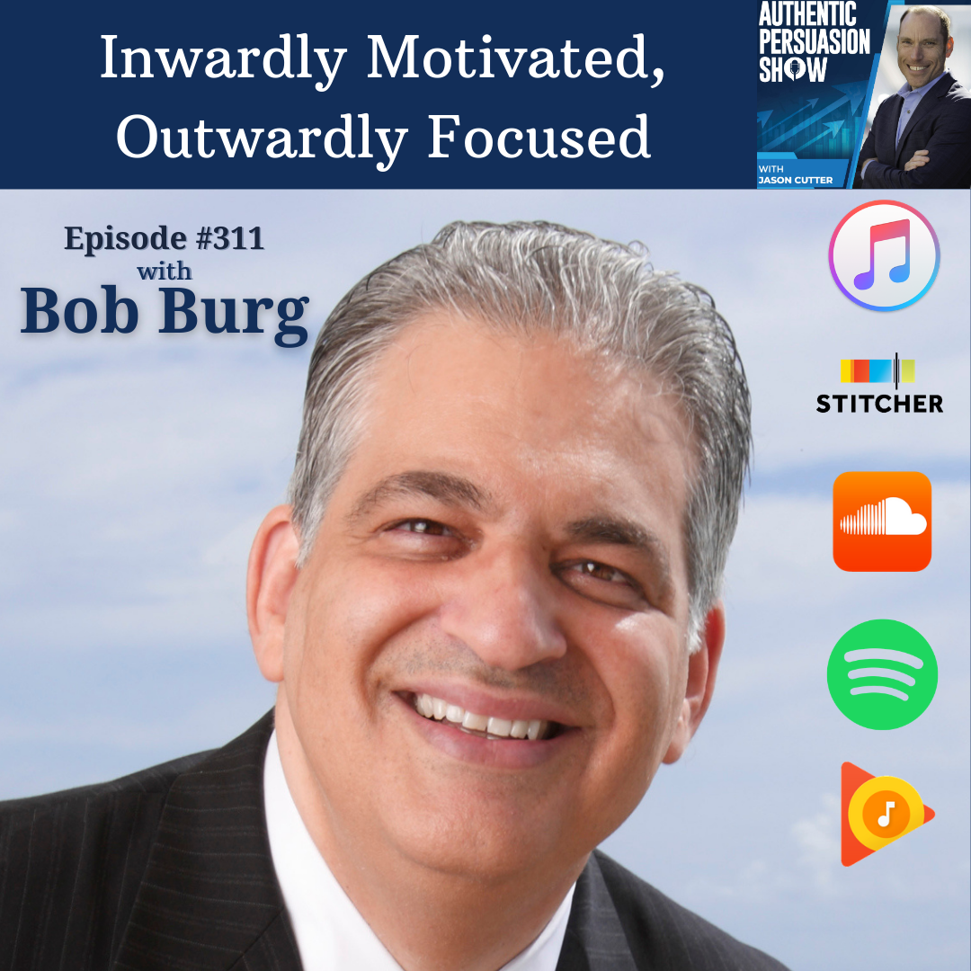 [E311] Inwardly Motivated, Outwardly Focused, with Bob Burg