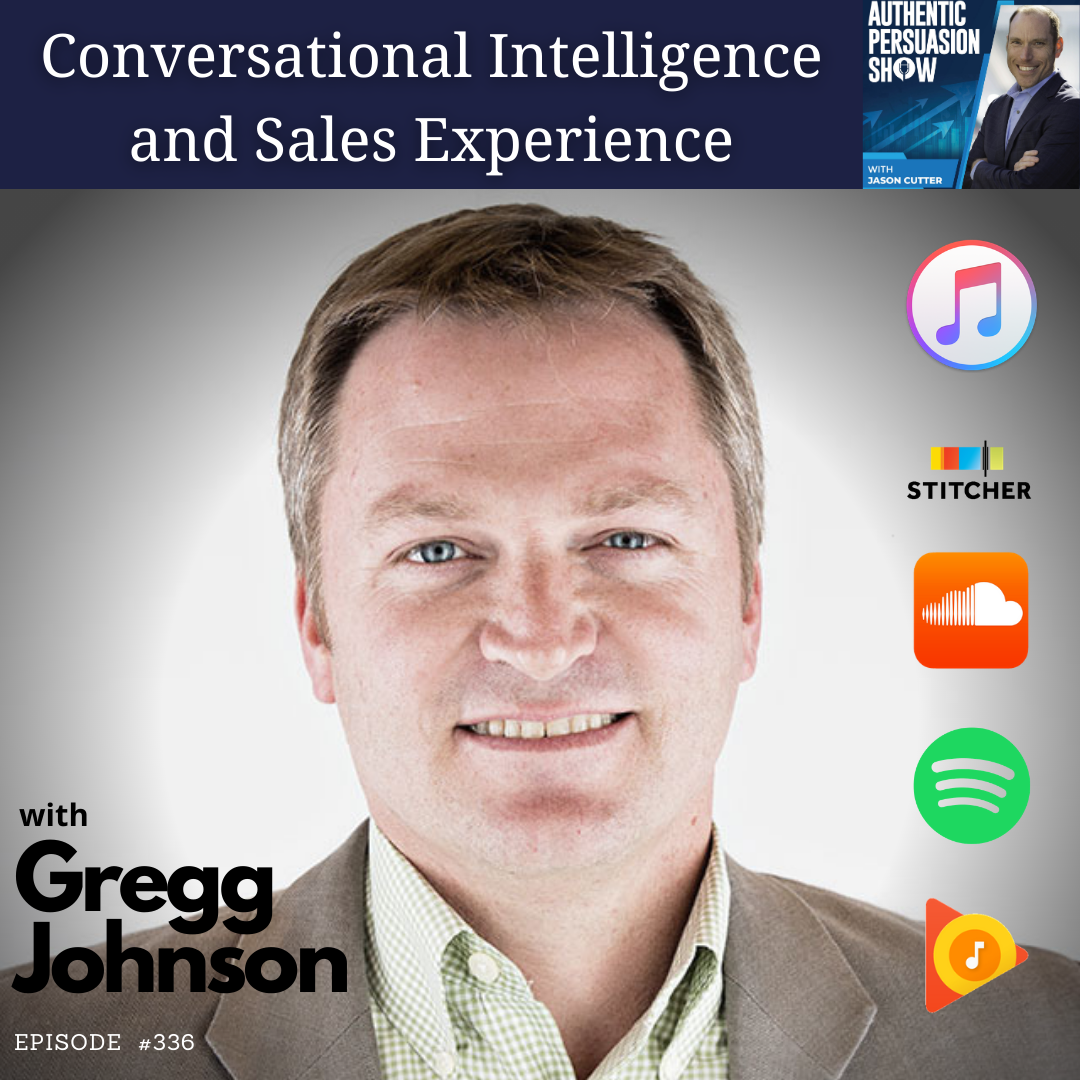 [336] Conversational Intelligence and Sales Experience, with Gregg Johnson