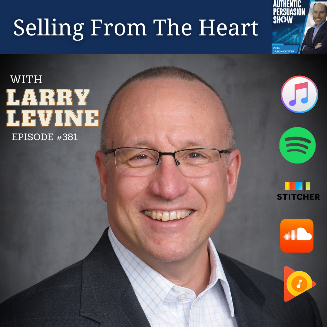 [381] Selling From The Heart, with Larry Levine