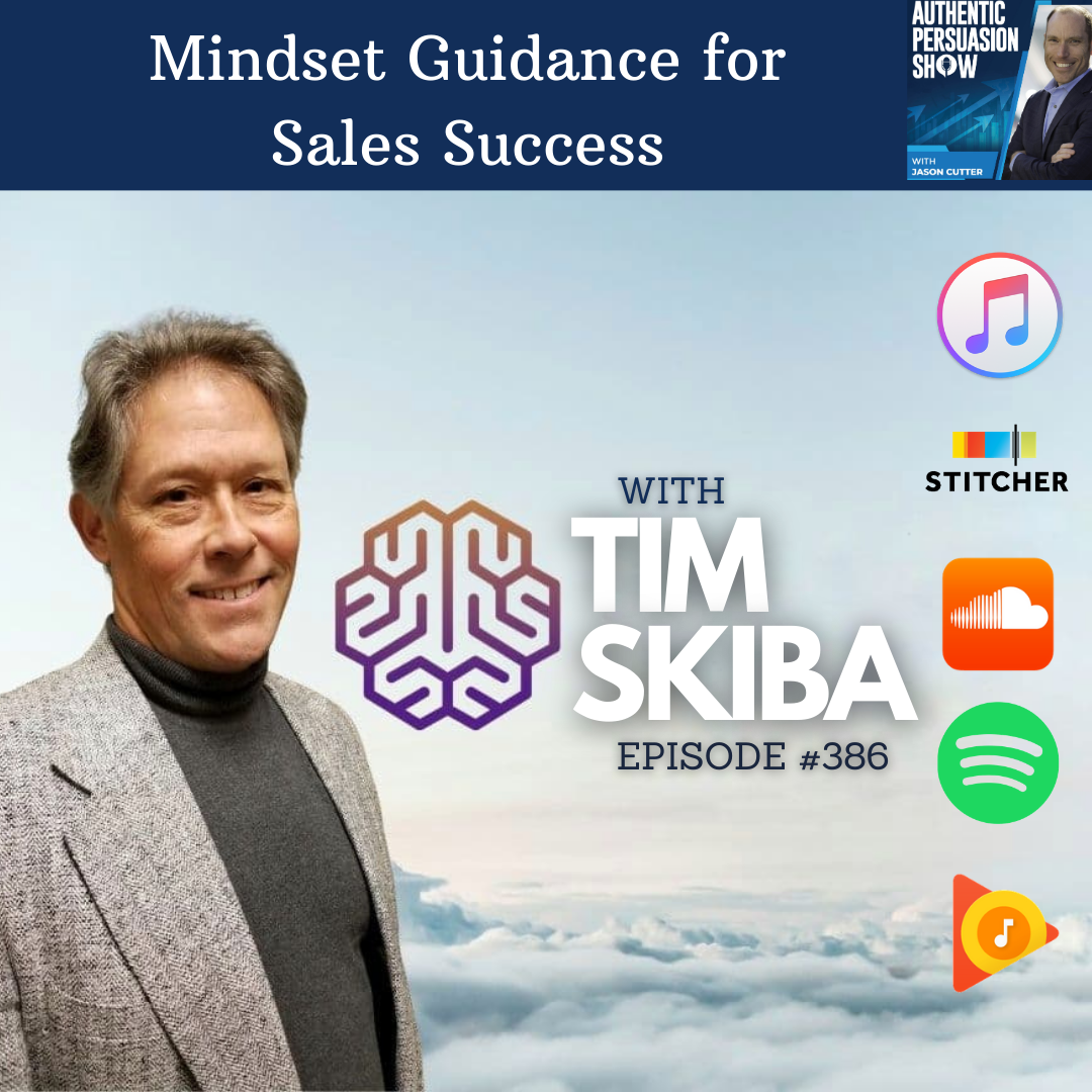 [386] Mindset Guidance for Sales Success, with Tim Skiba
