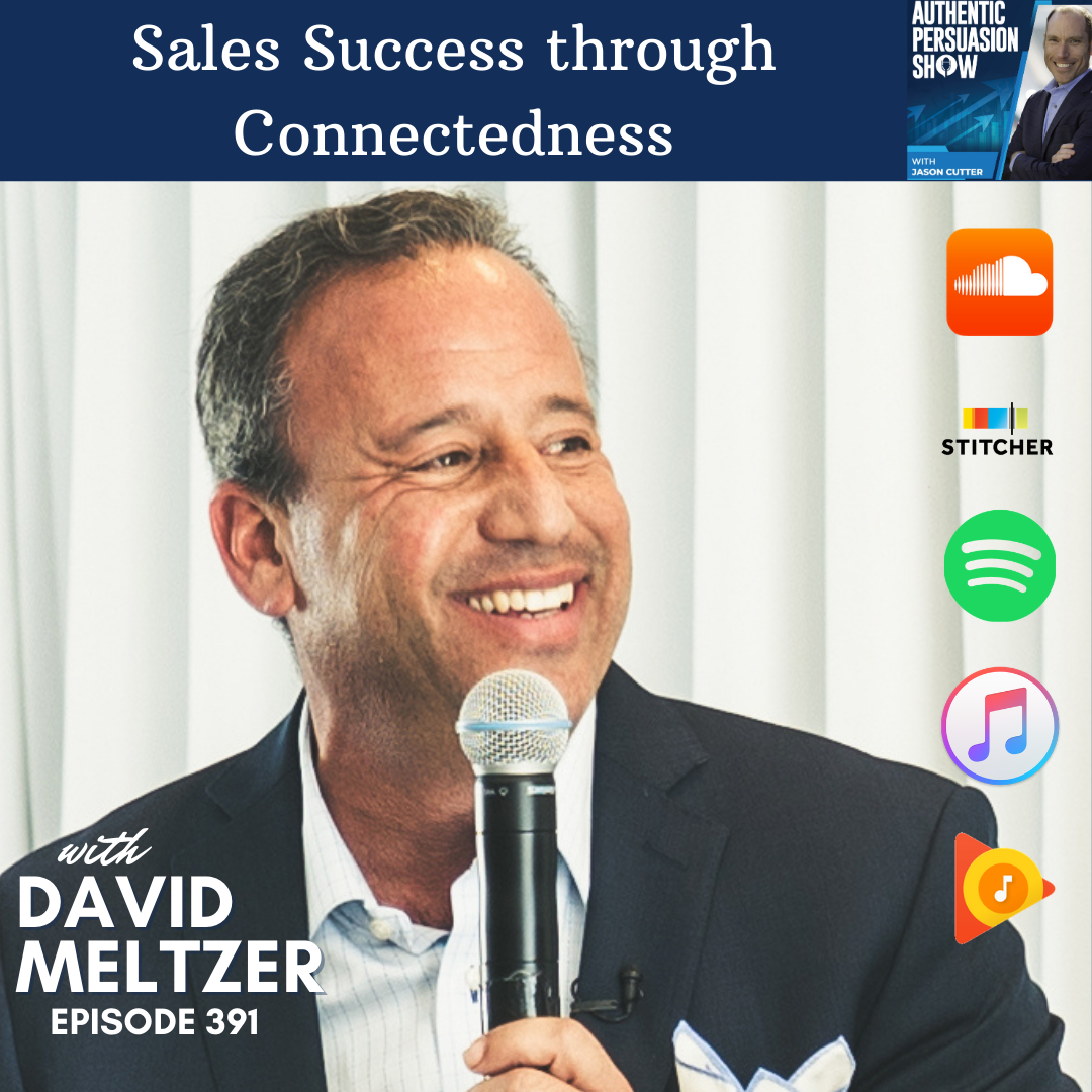 [391] Sales Success through Connectedness, with David Meltzer