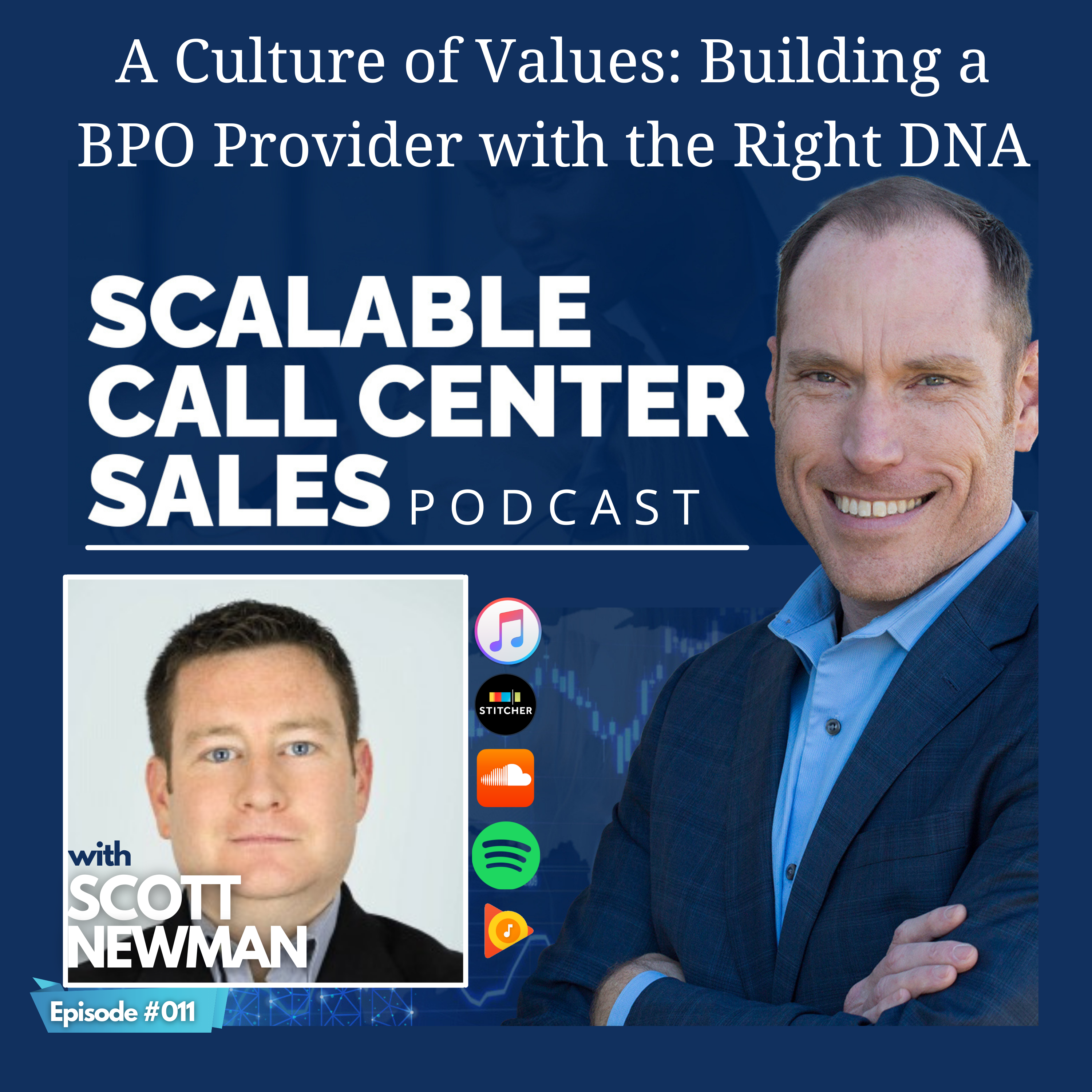 [011] A Culture of Values: Building a BPO Provider with the Right DNA, with Scott Newman from Transparent BPO