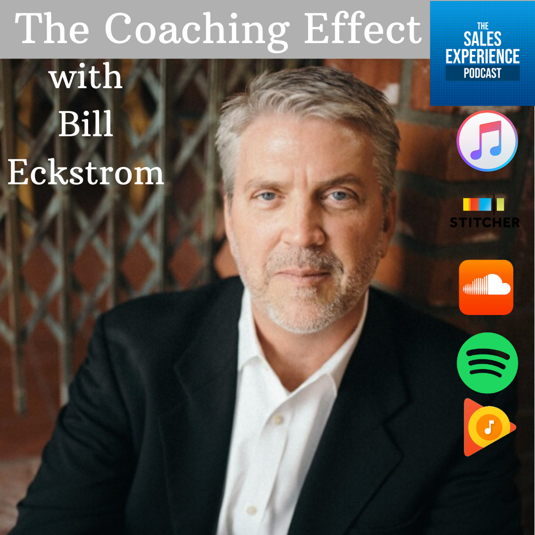 [E183] The Coaching Effect with Bill Eckstrom – Part 1 of 4