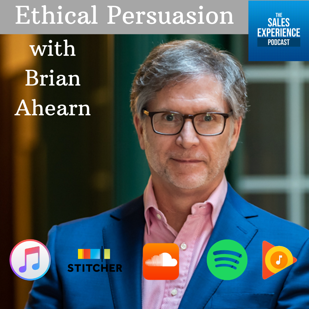 Guest Episode: Ethical Persuasion with Brian Ahearn