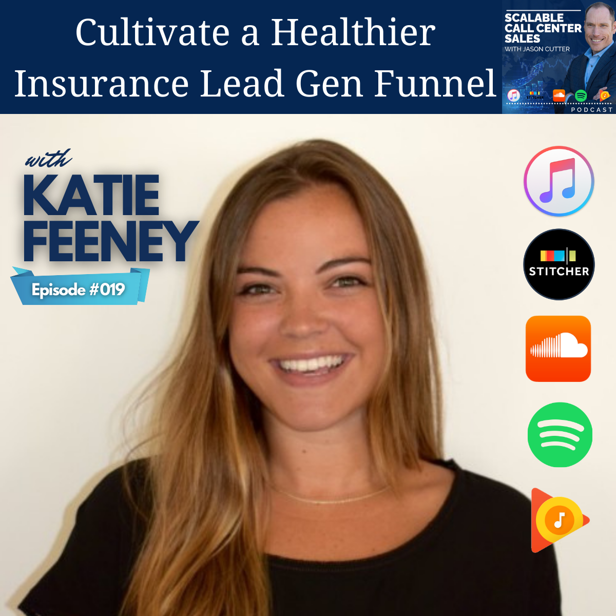 [019] Cultivate a Healthier Insurance Lead Gen Funnel, with Katie Feeney from Active Prospect