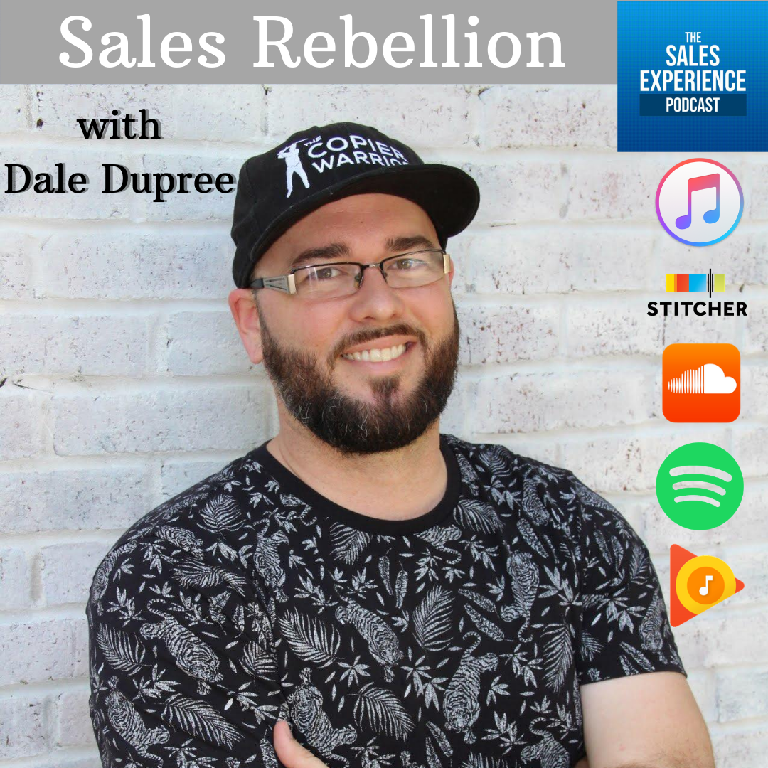 [E268] Sales Rebellion, with Dale Dupree (Part 3)