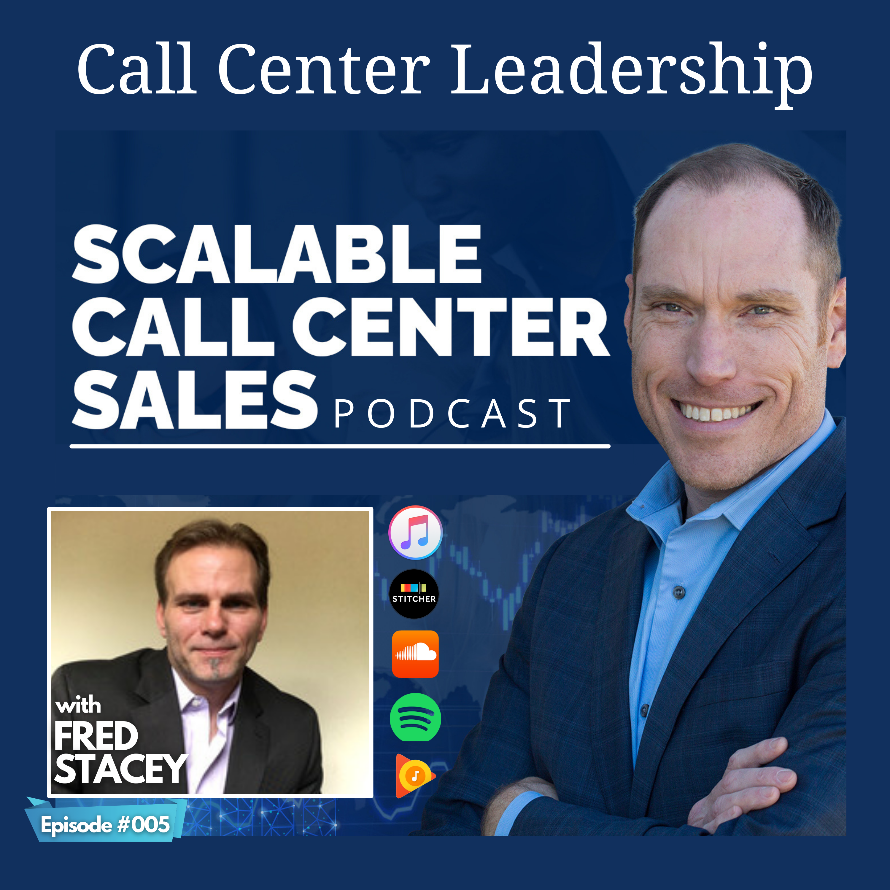 [005] Call Center Leadership, with Fred Stacey