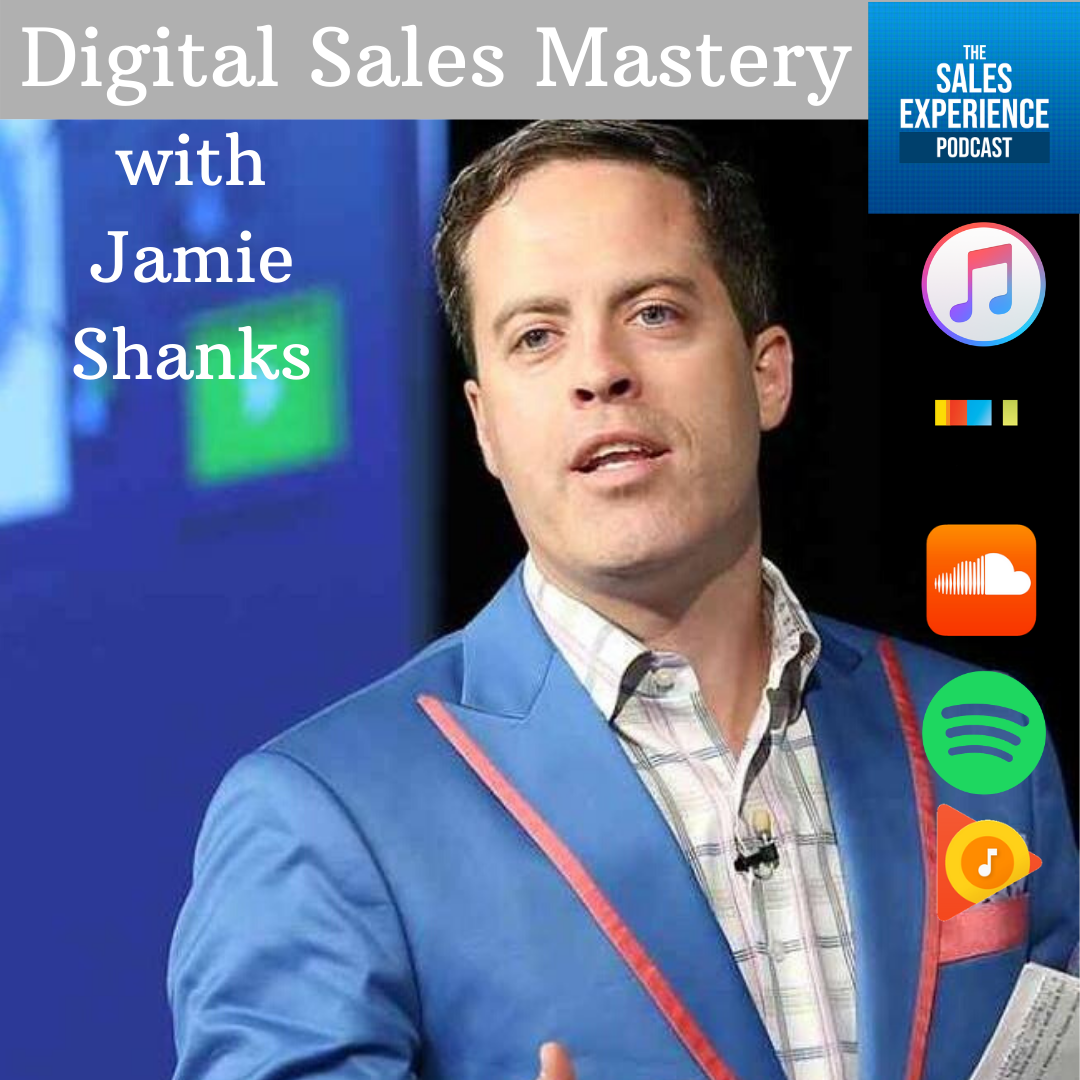 [E126] Digital Sales Mastery with Jamie Shanks – Part 1 of 4