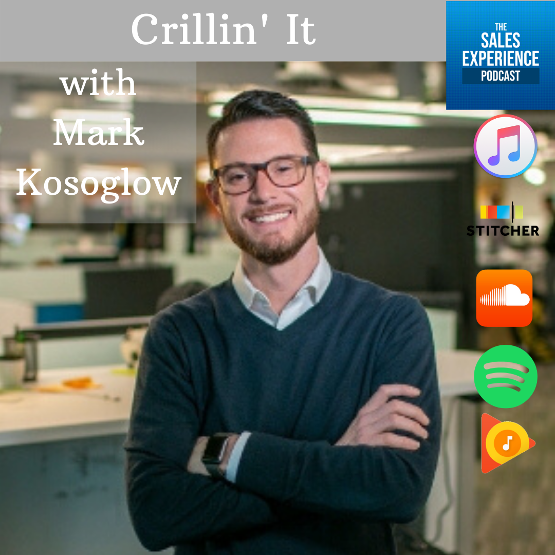 [E134] Crillin’ It with Mark Kosoglow – Part 1 of 4