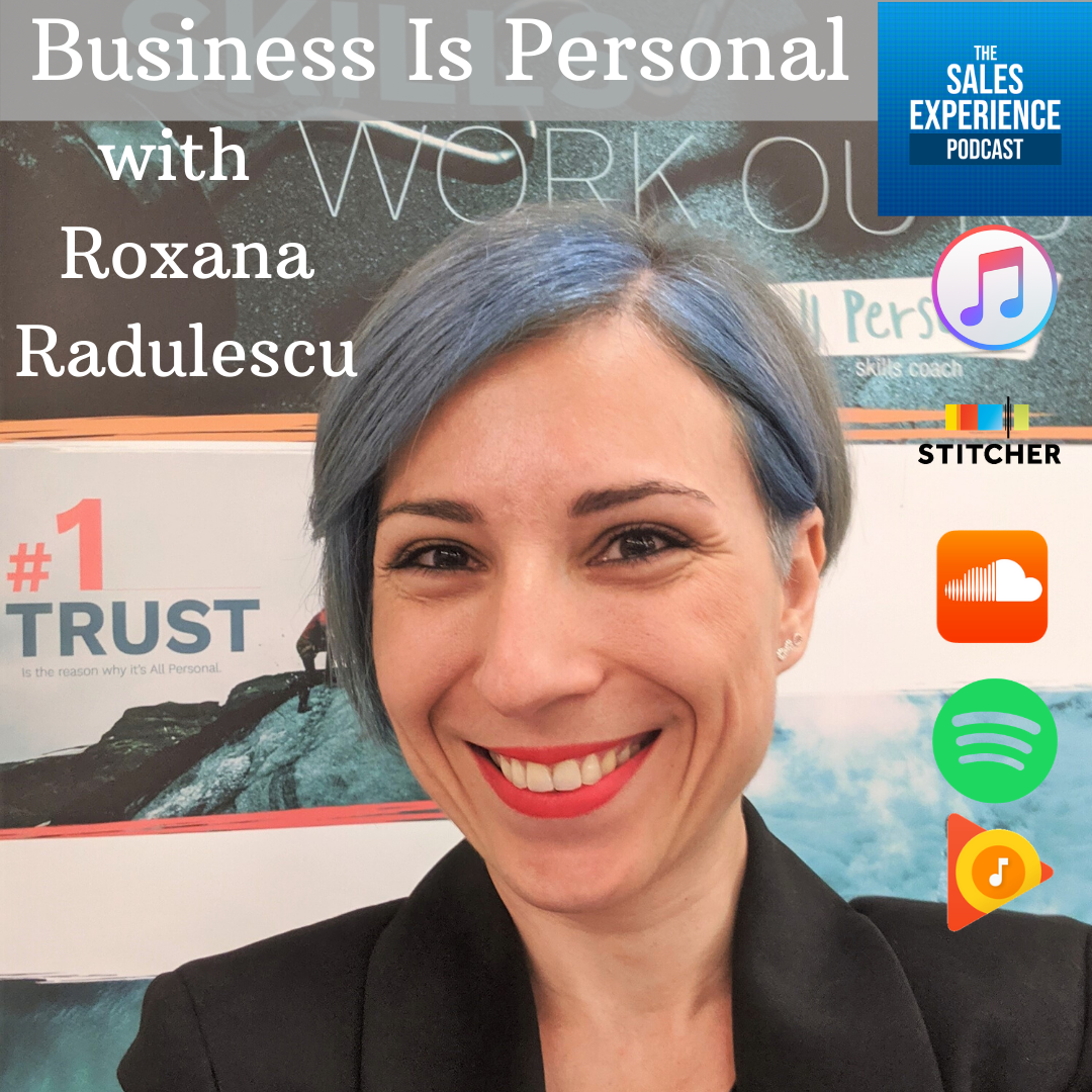 [E164] Always Make It Personal with Roxana Radulescu – Part 1 of 4