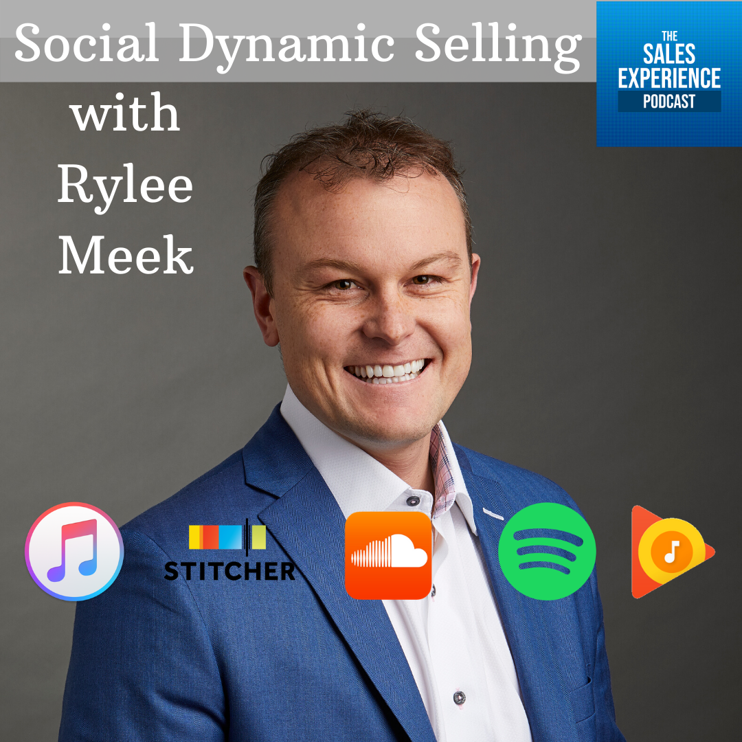 [E115] Social Dynamic Selling with Rylee Meek – Part 3 of 3