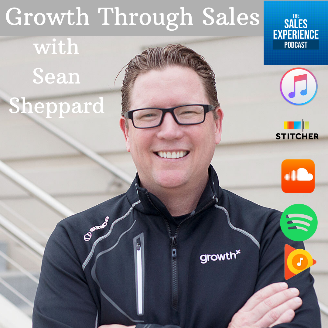 [E195] Growth Through Sales with Sean Sheppard – Part 4 of 4